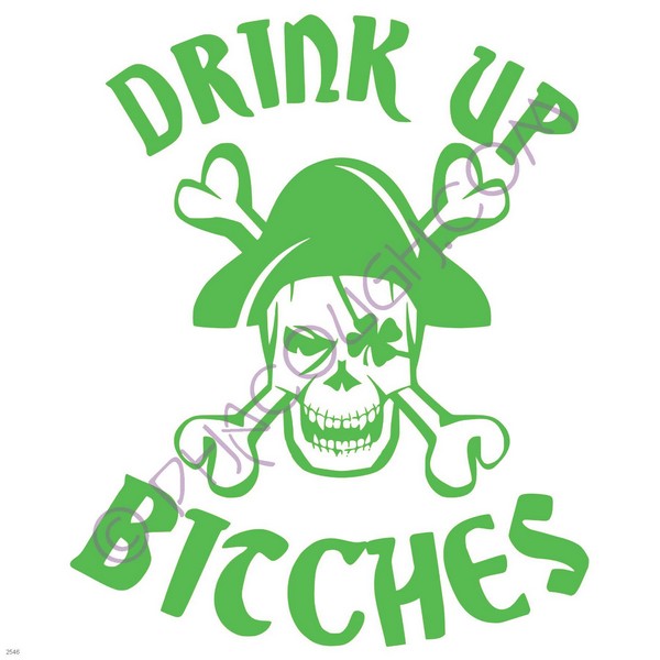 Drunk up bitches St Patrick's day Drunk up bitches St Patrick's day