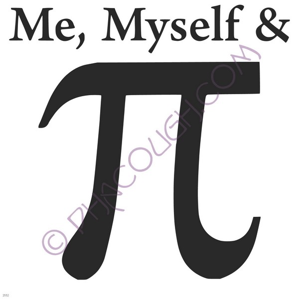 Me myself and pi Me myself and pi